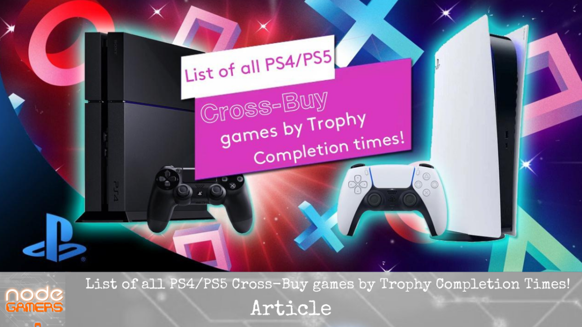 List of all PS4/PS5 Cross-Buy Games by Trophy Completion&nbsp;Times!
