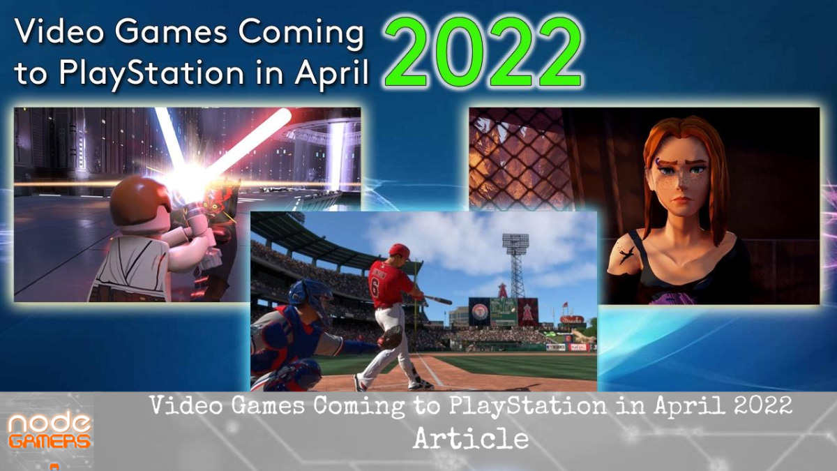 Video Games Coming to PlayStation in April&nbsp;2022