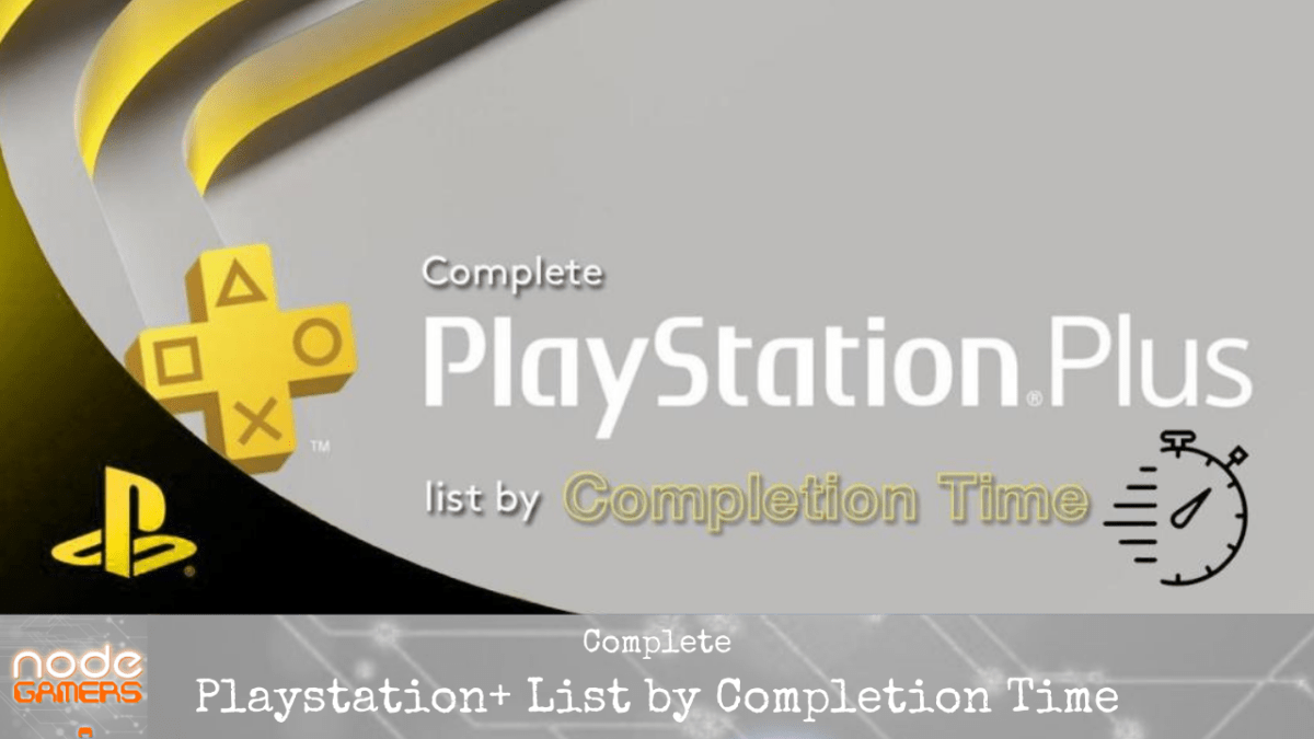 PlayStation+ List by Completion&nbsp;Time