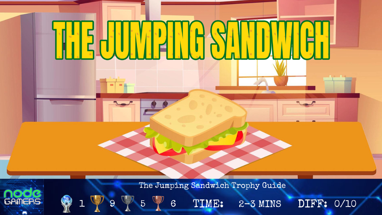The Jumping Sandwich Trophy Guide NODE Gamers