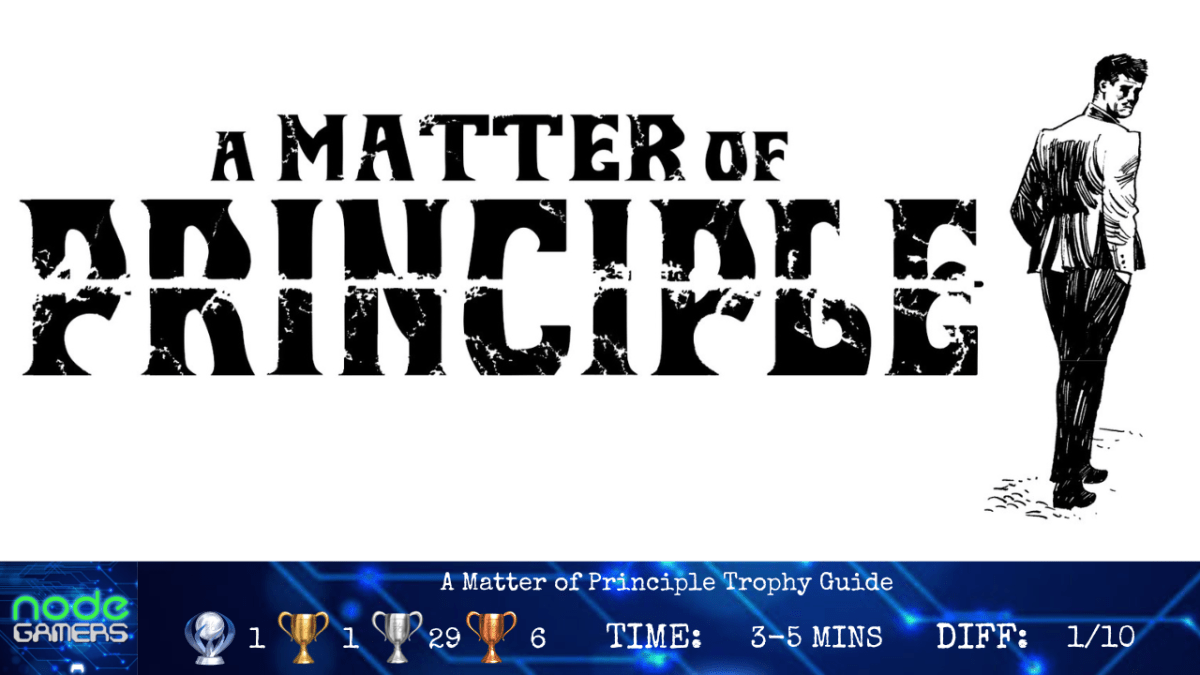 A Matter of Principle Trophy&nbsp;Guide