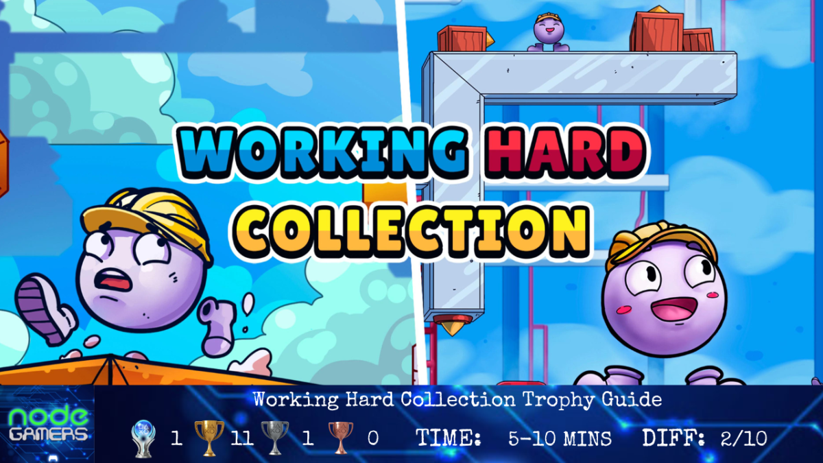 Working Hard Collection Trophy&nbsp;Guide