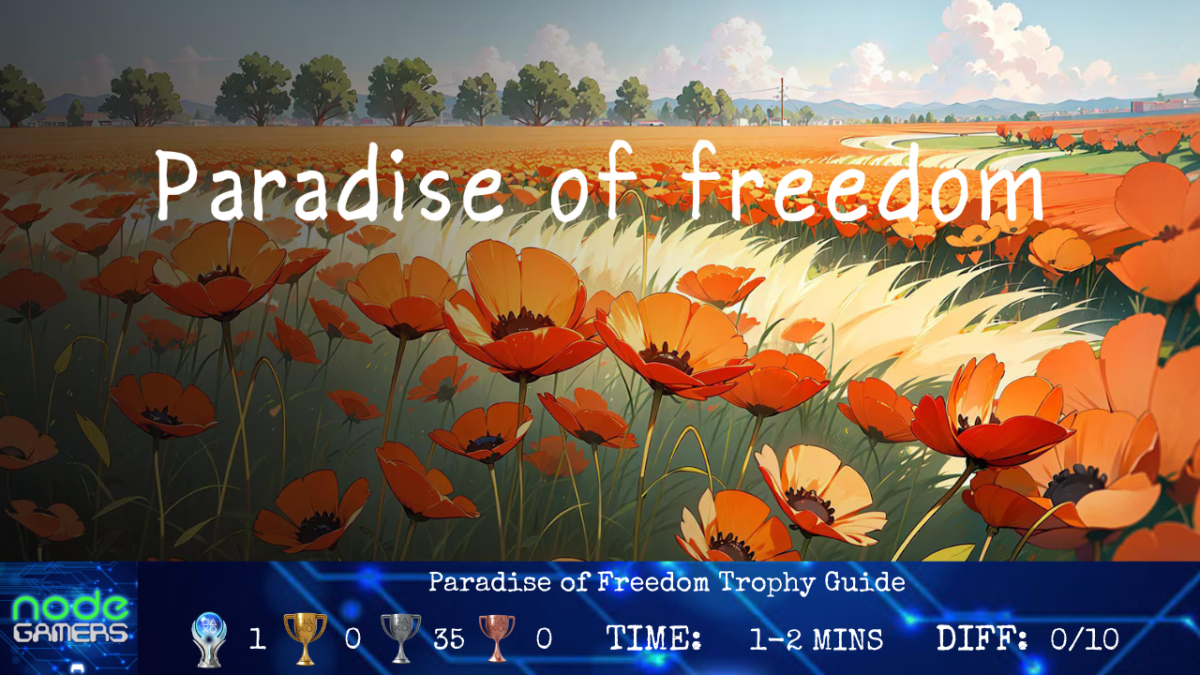 Paradise of Freedom Trophy&nbsp;Guide
