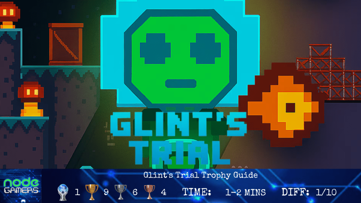 Glint’s Trial Trophy&nbsp;Guide