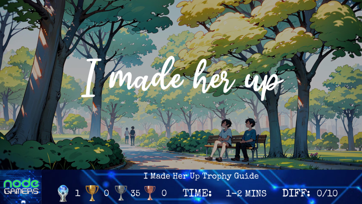 I Made Her Up Trophy&nbsp;Guide