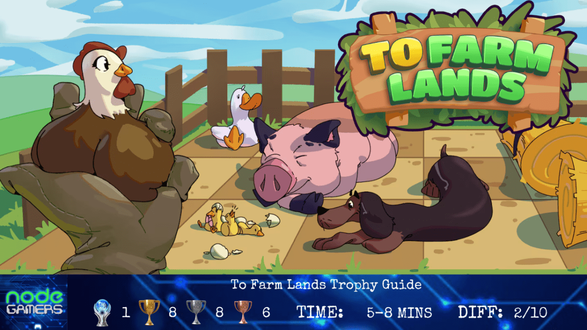 To Farm Lands Trophy&nbsp;Guide