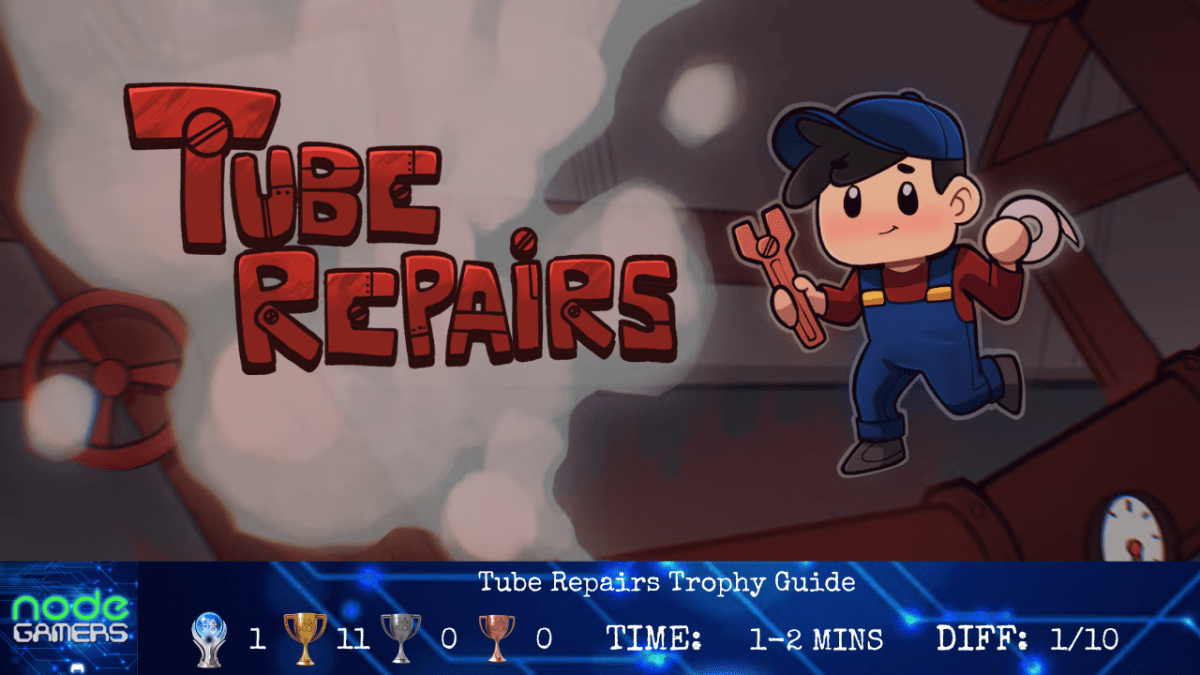 Tube Repairs Trophy&nbsp;Guide