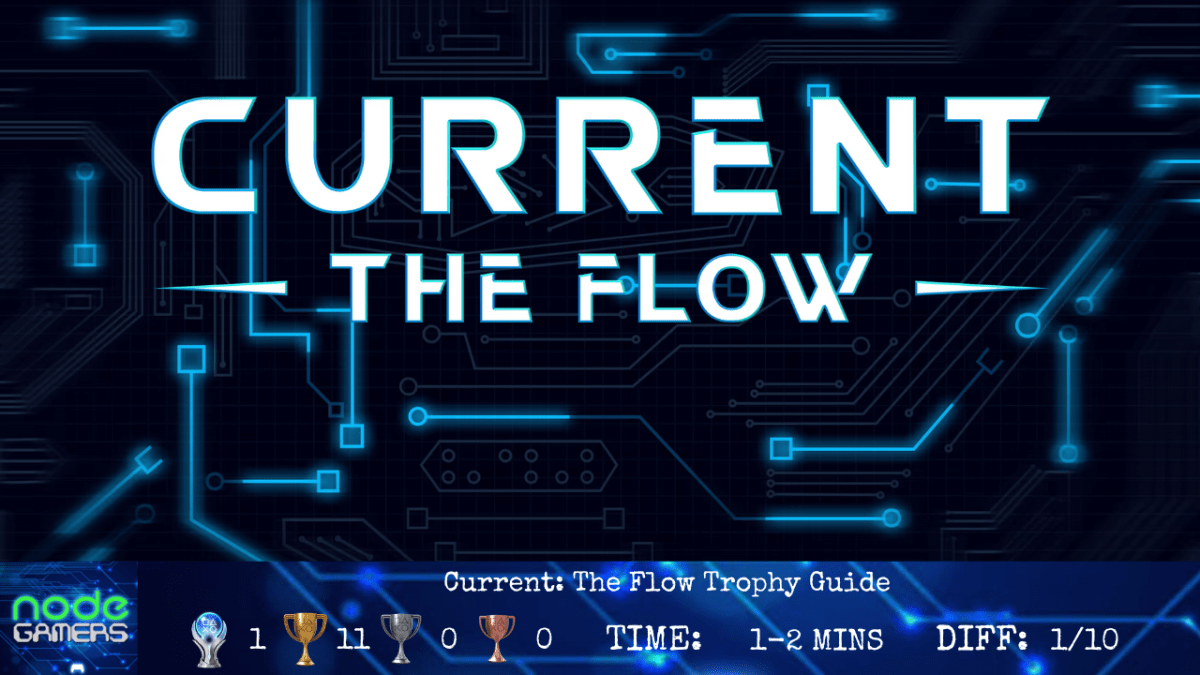 Current: The Flow Trophy&nbsp;Guide