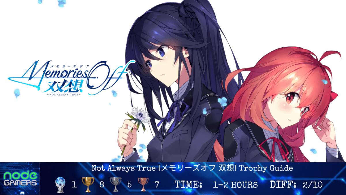 Not Always True [メモリーズオフ 双想] Trophy&nbsp;Guide