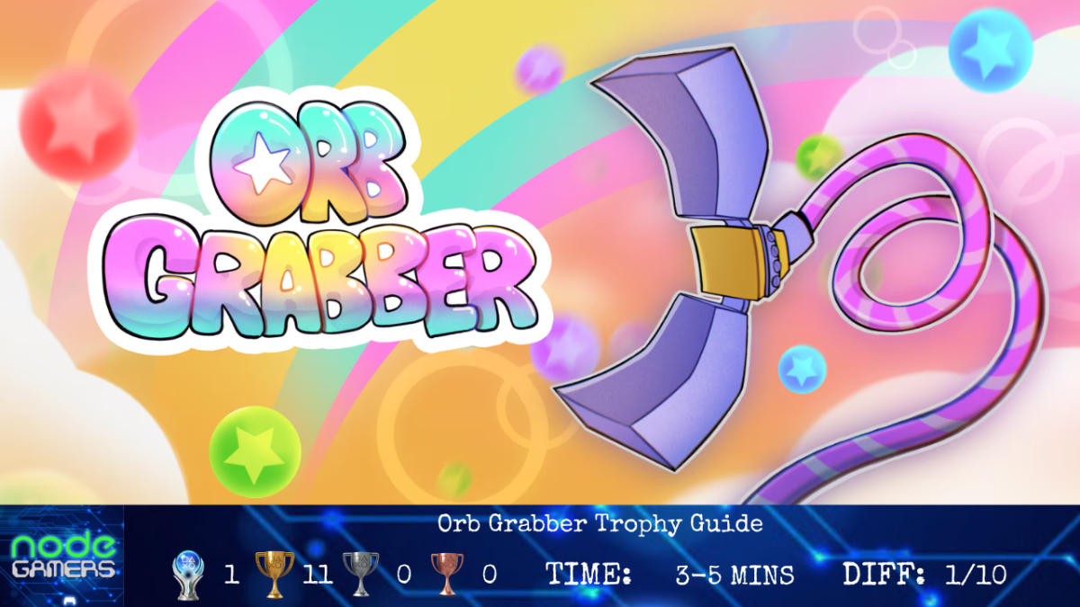 Orb Grabber Trophy&nbsp;Guide