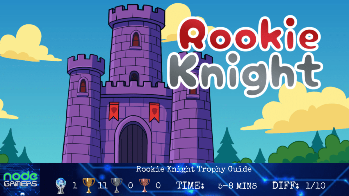Rookie Knight Trophy&nbsp;Guide