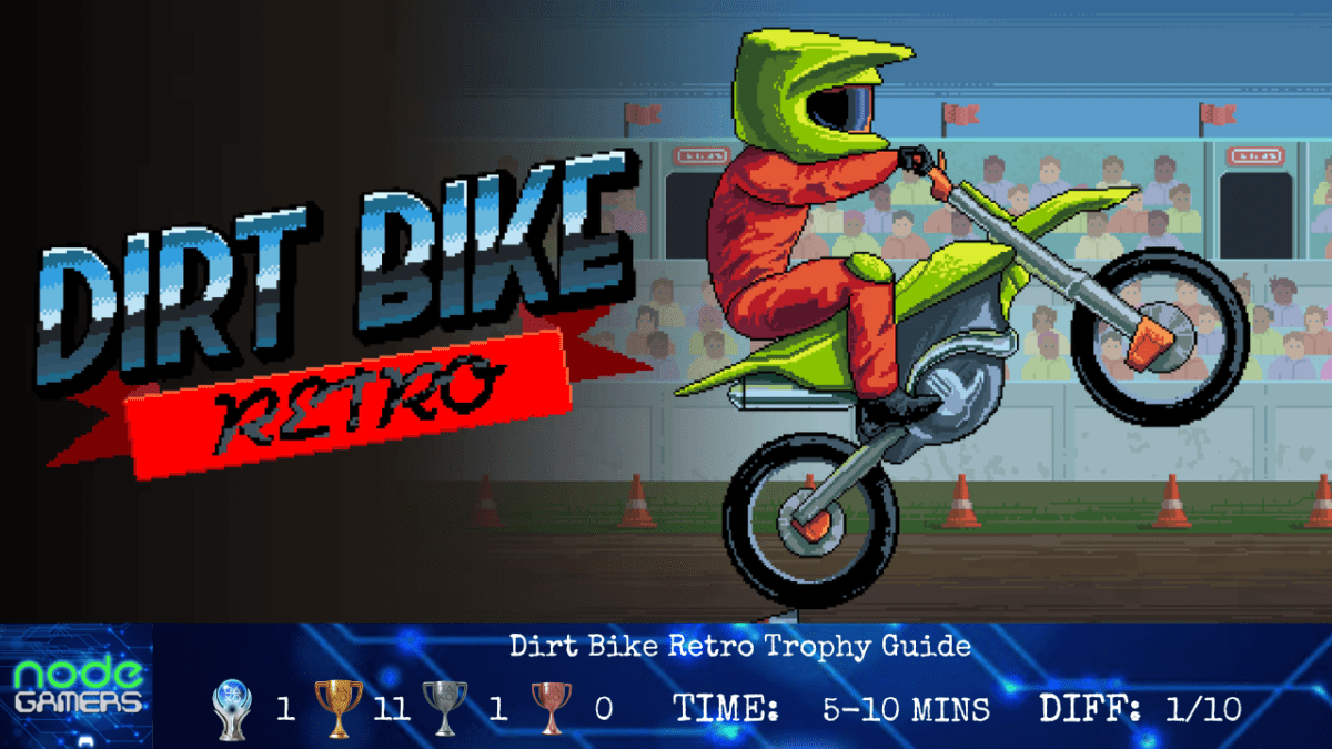 Dirt Bike Retro Trophy&nbsp;Guide
