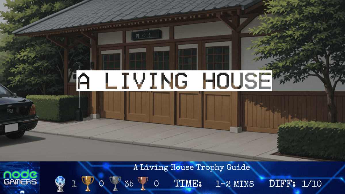 A Living House Trophy&nbsp;Guide
