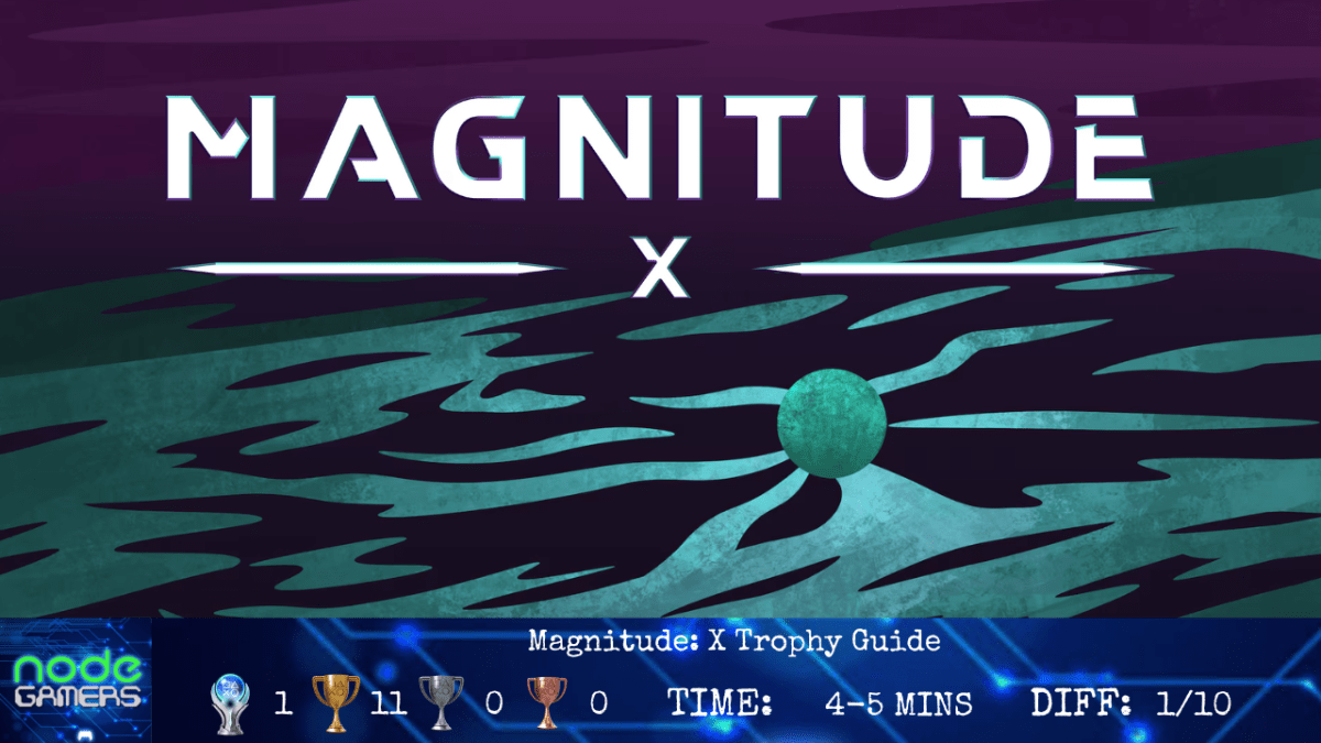 Magnitude: X Trophy&nbsp;Guide