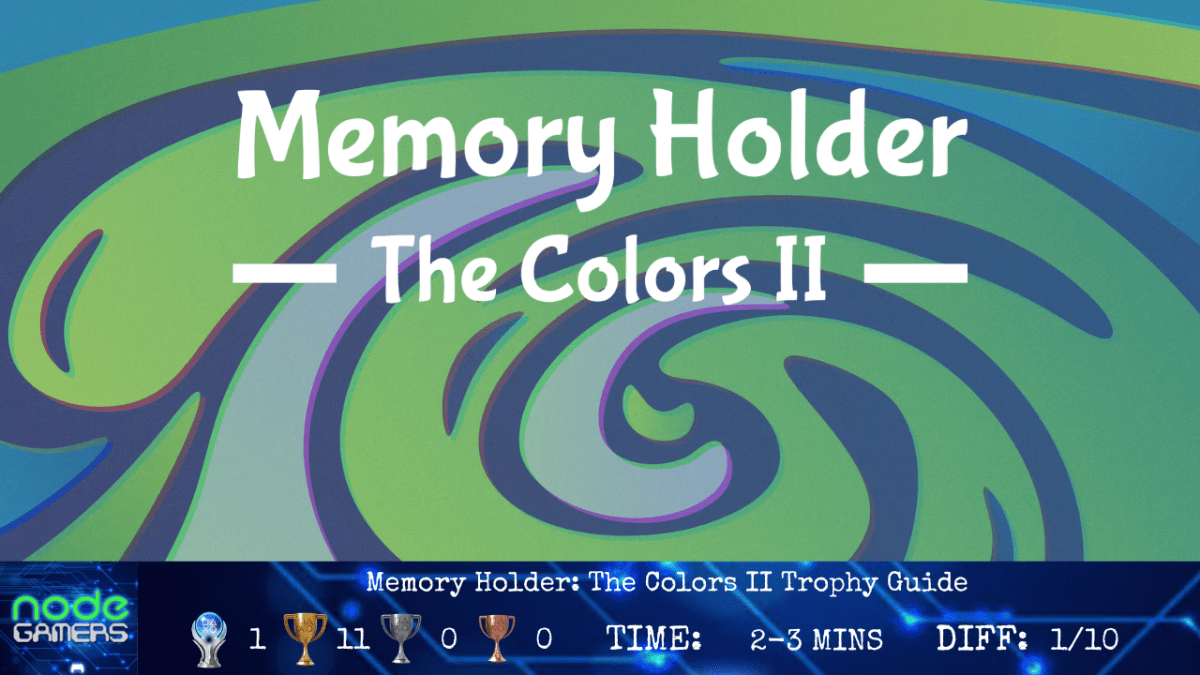 Memory Holder: The Colors II Trophy&nbsp;Guide