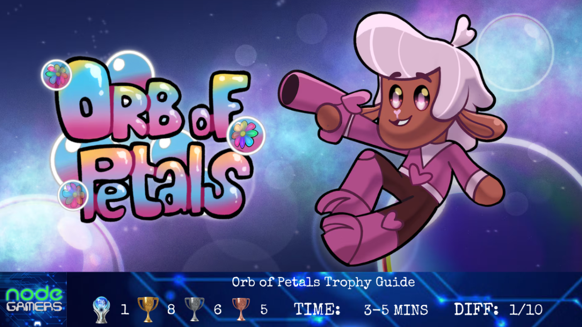Orb of Petals Trophy&nbsp;Guide
